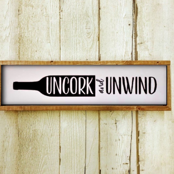 6" x 24" |  Uncork And Unwind sign |  Wine Sign |  handmade sign |  Christmas Gift  |  wedding gift| rustic wooden sign| farmhouse decor