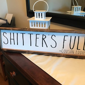 Shitter's Full Sign, Shitter's Full, Shitter's Full Clark, Camper Decor, Bathroom Decor, Camping Sign, Cousin Eddie, Farmhouse Decor, Sign