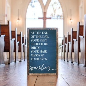 Farmhouse | Boss Babe Quote Motivational Quote Sign Shanti Quote At The End of the Day Sign Feet Dirty Hair Messy Eyes Sparkling