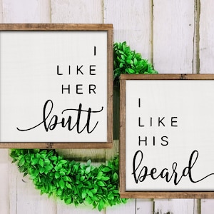 Set of 2 I Like His Beard, I Like Her Butt, Bedroom sign set, Modern farmhouse Decor, Couples signs, His and Her signs