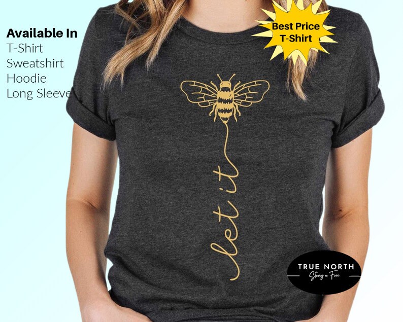Let It Bee T Shirt Let It Bee T Shirt