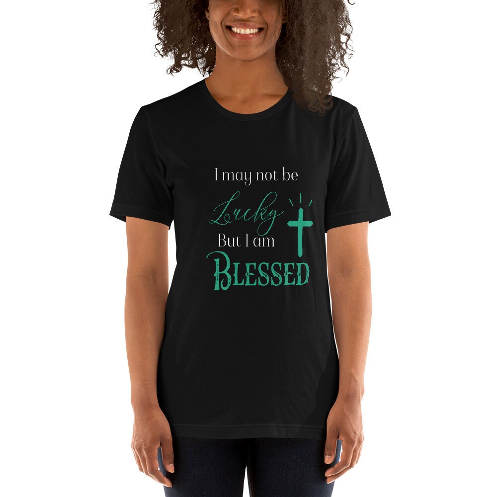 I May Not Be Lucky but I Am BLESSED Women's St. - Etsy