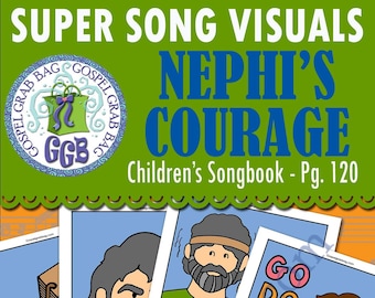 SONG "Nephi's Courage" VISUALS picture-for-every-verse, Music for Primary, family home evening, Children's Songbook 120