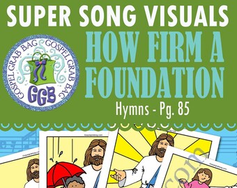 SONG "How Firm a Foundation" VISUALS picture for every verses (1-3 only), Music for Primary, family home evening, Hymns 85