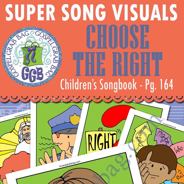 SONG "Choose the Right" VISUALS picture-for-every-verse, Music for Primary, family home evening, Children's Songbook 164