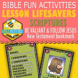 May include: A green and yellow bookmark featuring a picture of Jesus with the text "I will be valiant & follow Jesus" and "I love to read the New Testament!" The bookmark also includes a list of New Testament books with circles to fill in.