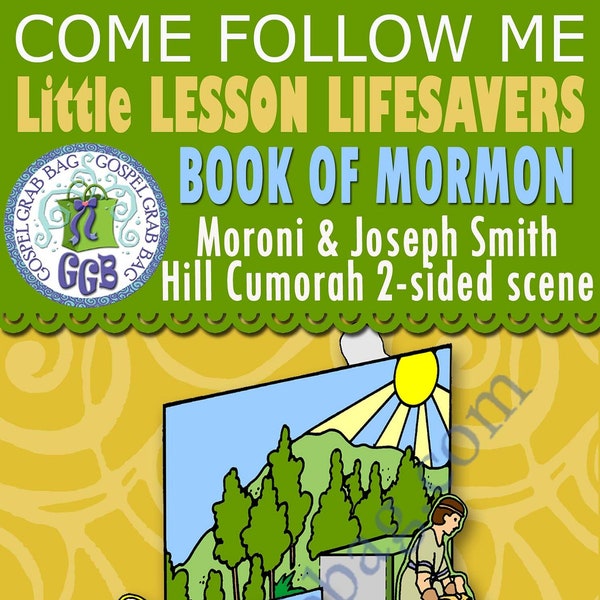 Book of Mormon Activity: Moroni and Joseph Smith – Hill Cumorah (pop-up scene) Explains how we received the Book of Morman golden plates