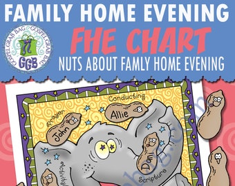 FAMILY HOME EVENING Chart "We're Nuts About Family Home Evening!" - Create chart to assign responsibilities: Lesson, Prayer, Scripture, Song