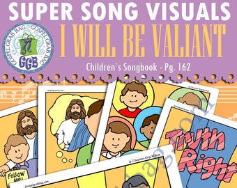 Song Visuals: "I Will Be Valiant" (Children's Songbook, 162) picture-for-every-verse, Primary Music, practice song, singing time