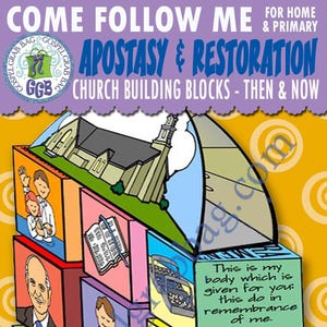 May include: A colorful printable poster with a stack of building blocks. Each block has a different image, including a church, a bible, and a person. The poster is titled "Come Follow Me: Apostasy & Restoration" and "Church Building Blocks - Then & Now". The text "This is my body which is given for you: this do in remembrance of me. --Luke 22:19" is on one of the blocks. The poster is for primary lessons, family home evening, young women, young men, and activity days.