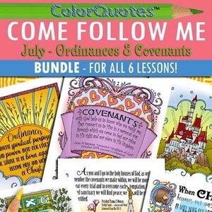 JULY Come Follow Me 1-6 ColorQuotes Bundle - 36 pages THEME: Ordinances & Covenants, PRINTABLES, Young Women Color-and-Collect Quotes