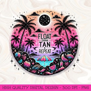 Puede incluir: Una ilustración digital colorida de una escena tropical con palmeras, una playa y una puesta de sol. El texto "FLOAT - DRINK - TAN & REPEAT" está escrito en el centro de la imagen.