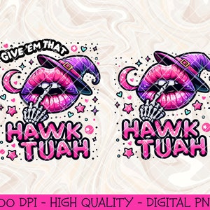 Give &#39;em that Hawk Tuah 2024 Sublimation PNG, Spit on that thang PNG, Funny Southern Hawk Tuah girl, Halloween Witchy Skeleton Digital PNG
