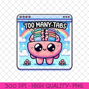 My brain has too many tabs open Funny Adult Cute PNG, Trendy Vintage Retro Mental Health Sublimation Design, Funny Mom png for Mugs & Tshirt