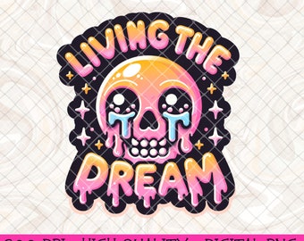 Living the Dream PNG, Snarky Skeleton Png, Sarcastic Png, Funny Sublimation Design, Skeleton Clipart, Funny Mental Health Tshirt Mug Design