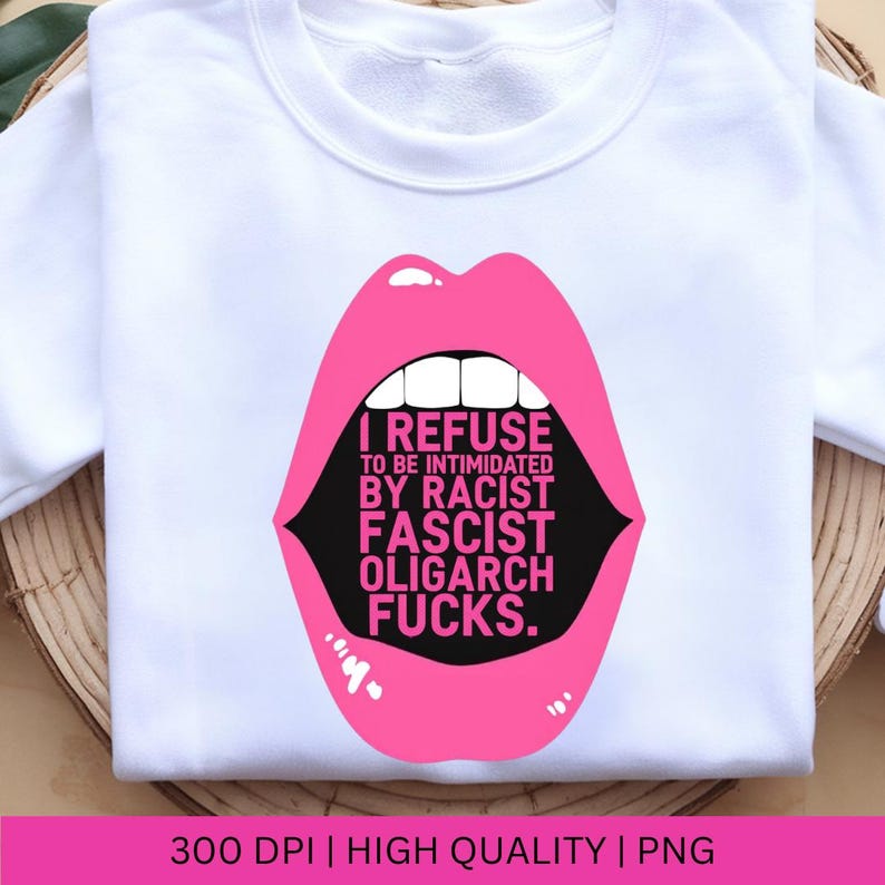 Social Justice Sublimation PNG Women's Rights Abortion Activism Racism Racists Trump Fascists PNG Human Rights Democracy Resistance Misogyny image 6