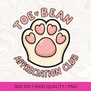 May include: A cream-colored paw print design with pink heart-shaped toe beans. The text "TOE BEAN APPRECIATION CLUB" is in a pink, rounded font. The image is a digital graphic, suitable for various applications.