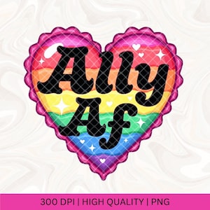 Ally Af Sublimation PNG, LGBTQ Pride Month, Love is Love Equality Gay Bi Trans Pansexual Pride Shirt Love Wins T-shirt Button Pin Design