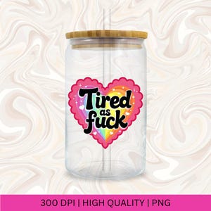 Tired as Fuck PNG, Spoonie Sticker Designs, Healing Girlie Chronic Fatigue, Trendy PNG, Exhausted Sleepy Popular PNG, Tired Mom sublimation image 4