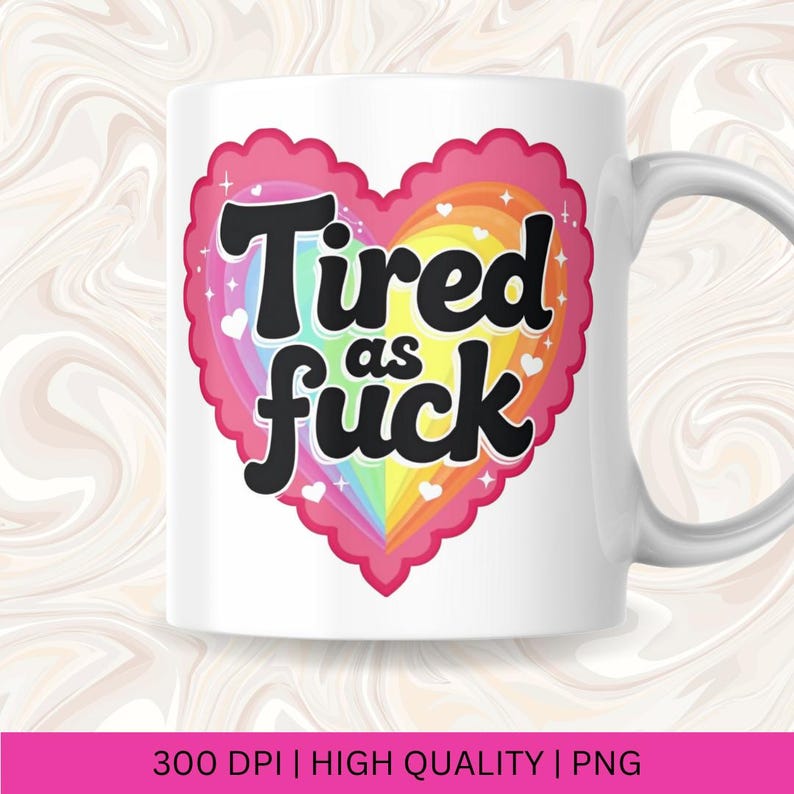 Tired as Fuck PNG, Spoonie Sticker Designs, Healing Girlie Chronic Fatigue, Trendy PNG, Exhausted Sleepy Popular PNG, Tired Mom sublimation image 6
