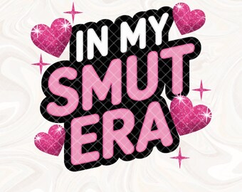 In meiner Smut-Ära, Spicy Book Sublimation, Smutty Books PNG, Bookish Spicy Book lover Png, Warnhinweise Willkommen, moralisch graue Romantik PNG
