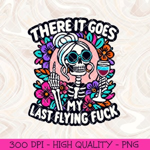 Mein letzter fliegender Sack Erwachsenen Humor PNG, Skelett-Design, sarkastisches Sweary T-Shirt Becher PNG-Datei, trendiges Snarky Schädel-Sublimationsdesign PNG