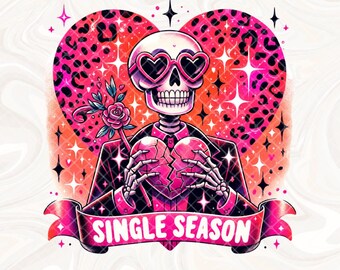 Single season Skeleton PNG, Retro Valentine Shirt Design, Single png, Anti Valentine's Day Png, Funny Valentine Png, Valentine shirt PNG