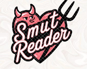 Smut Reader Sublimation PNG, Book Smut Png, Smutty Books PNG, Bookish Spicy Book lover Png, Bookish PNG, Morally Grey png, Stfuattdlagg png