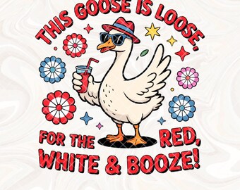 Ganso del 4 de julio PNG, Ganso rojo blanco y borracho PNG, Este ganso está suelto para rojo blanco y alcohol, Cuatro de julio PNG, Diseño de camiseta patriótica 4 de julio