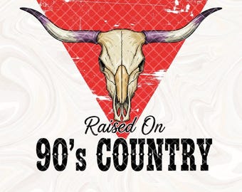 Raised On 90s Country Music PNG, Retro Vintage Country Girl Distressed Cool T-Shirt Sublimation Design, Trendy Bull Skull, Digital Download