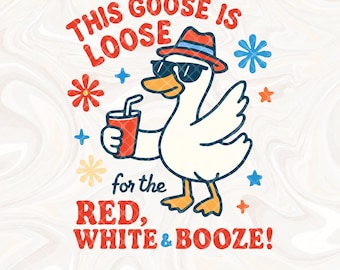 Ganso del 4 de julio PNG, Ganso rojo blanco y borracho PNG, Este ganso está suelto para rojo blanco y alcohol, Cuatro de julio PNG, Diseño de camiseta patriótica 4 de julio