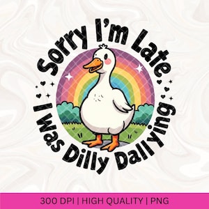 Przepraszam za spóźnienie. Byłem Dilly Dallying Goose Png, Silly Goose PNG, Sarkastyczny Retro PNG, Zabawna Mama png, Boho Floral, Preppy Girly Shirt Design