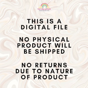 May include: A digital file announcement with the text "THIS IS A DIGITAL FILE" and "NO PHYSICAL PRODUCT WILL BE SHIPPED". The background has a marbled, beige and white pattern. The Ink Affair logo is at the top.