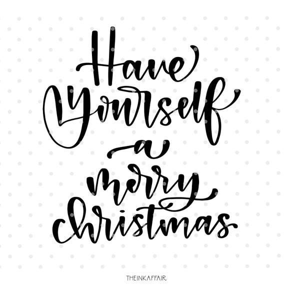 Have Yourself A Very Merry Christmas Svg Christmas Svg File Etsy