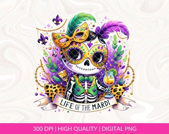 Life Of The Mardi PNG, Mardi Gras Skeleton Png Sublimation Design Download, Happy Mardi Gras png, Happy Mardi Gras Png, Louisiana PNG
