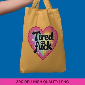 Tired as Fuck PNG, Spoonie Sticker Designs, Healing Girlie Chronic Fatigue, Trendy PNG, Exhausted Sleepy Popular PNG, Tired Mom sublimation image 3