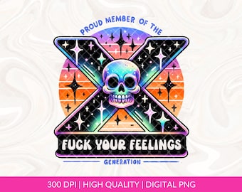 Membro orgoglioso della Generazione X di F*ck Your Feelings PNG Sublimation, Teschio divertente di Halloween Png, Gen X Halloween Png, Gen X pronto per la stampa