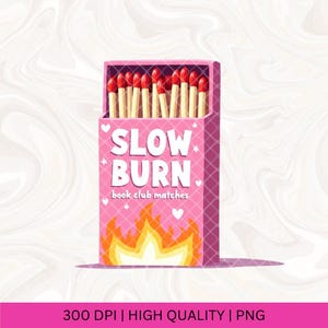 Slow Burn Book Club Matches PNG Smutty Smut Sticker Design Trendy Reading, Booktok, Bookish Png For Stickers, Good Girls read Dirty Books
