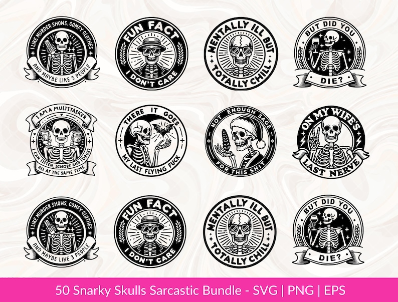 May include: A set of 10 black and white SVG cut files featuring skull illustrations with sarcastic sayings. The sayings include "Fun Fact I Don't Care", "Mentally Ill But Totally Chill", "There It Goes My Last Flying Fuck", "Not Enough Sage For This Shit", "On My Wife's Last Nerve", "But Did You Die?", "I Am A Multitasker Can Listen Ignore And Forget All At The Same Time", "Like Murder Shows Comfy Clothes And Maybe Like 3 People", "But Did You Die?" and "I Am A Multitasker Can Listen Ignore And Forget All At The Same Time".