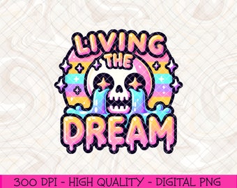 Living the Dream Funny PNG, Snarky Skeleton Png, Sarcastic Png, Funny Sublimation Design, Skeleton Clipart, Dark Humour Tshirt Mug Design