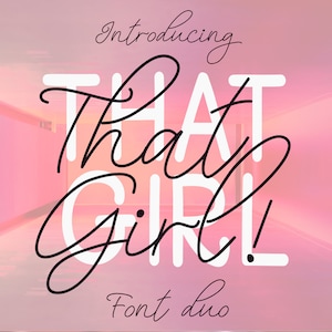 May include: Introducing That Girl! Font duo. A pink and white background with the text "Introducing That Girl! Font duo" in black and white.