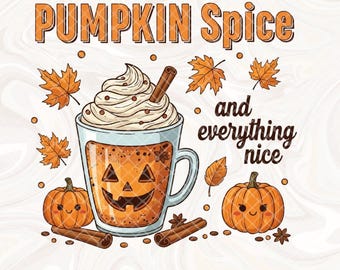 Pumpkin Spice and Everything Nice PNG, Fall Sublimation, Autumn Coffee Cup, Cozy Pumpkin Latte Quote, Vintage Thanksgiving png, Coffee Lover
