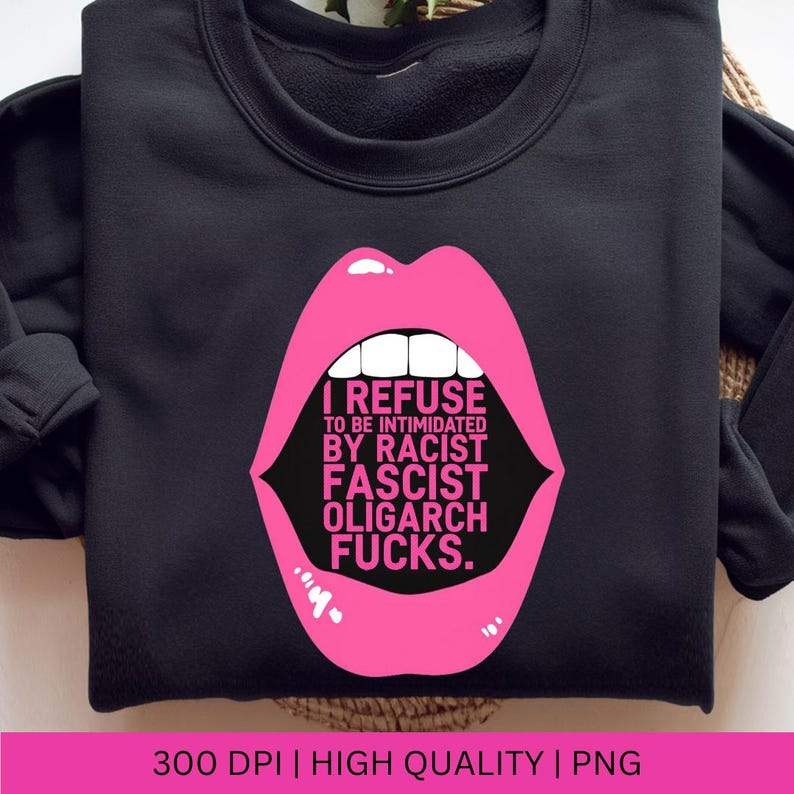 Social Justice Sublimation PNG Women's Rights Abortion Activism Racism Racists Trump Fascists PNG Human Rights Democracy Resistance Misogyny image 2