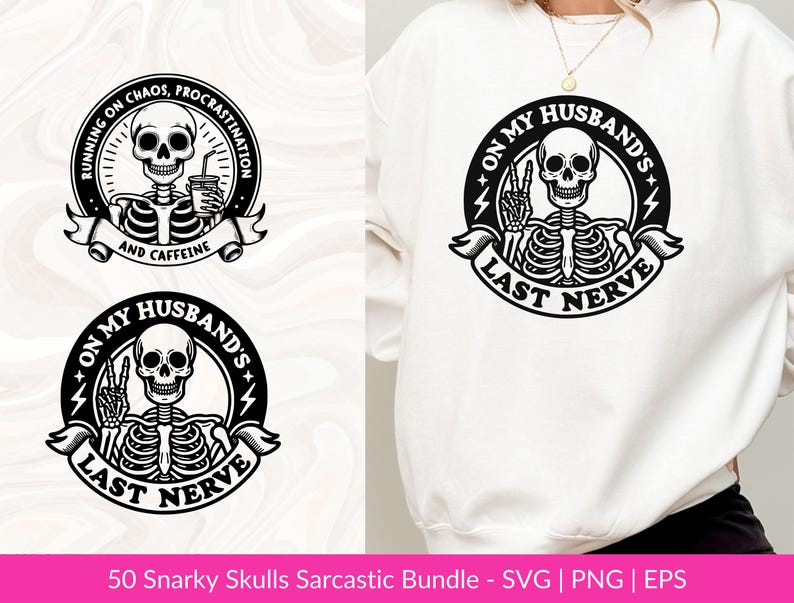 May include: Two black and white skull illustrations with text. The first illustration says "Running on Chaos, Procrastination and Caffeine". The second illustration says "On My Husband's Last Nerve".