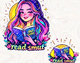 Hot Girls Read Smut, Smutty Book PNG, Romantasy Book Club, Reading Books Lover Booktrovert, Bookish Spicy Book PNG, Dirty Book DTF Stickers