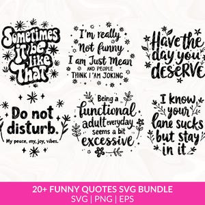 Puede incluir: Un conjunto de m&aacute;s de 20 citas divertidas en texto negro sobre un fondo blanco. Las citas incluyen "Sometimes it be like that", "I'm really not funny I am just mean", "Have the day you deserve", "Do not disturb", "Being a functional adult everyday seems a bit excessive", and "I know your lane sucks but stay in it".