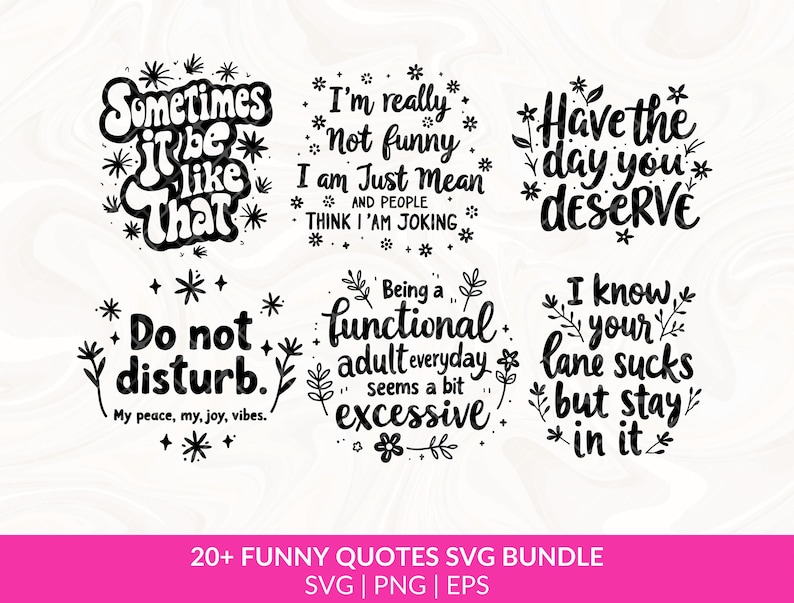 Puede incluir: Un conjunto de m&aacute;s de 20 citas divertidas en texto negro sobre un fondo blanco. Las citas incluyen "Sometimes it be like that", "I'm really not funny I am just mean", "Have the day you deserve", "Do not disturb", "Being a functional adult everyday seems a bit excessive", and "I know your lane sucks but stay in it".