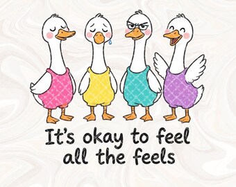 Está bien sentir todas las emociones PNG, Sublimación de Silly Goose, Ámate a ti mismo PNG, Está bien no estar bien PNG, Tú importas PNG, Amor propio PNG