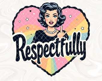 Respetuosamente PNG, Dedo medio Png, Retro Vintage Sassy Png, Diseño divertido retro vintage de moda, Divertido retro Sassy Png, Sarcástico Retro Png