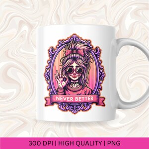 May include: White ceramic mug with a pink and purple illustration of a woman with sunglasses and a bow in her hair. The woman is giving a thumbs up and the illustration is framed with an ornate design. The text "NEVER BETTER" is written on a banner below the illustration.